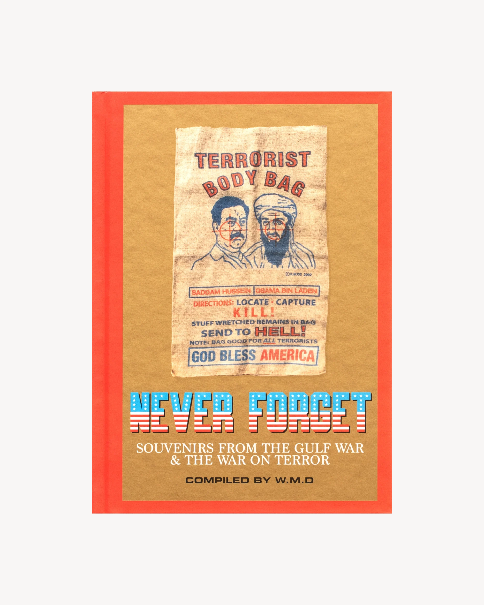 Never Forget: Souvenirs from The Gulf War & The War on Terror - W.M.D Art Books Lock Books