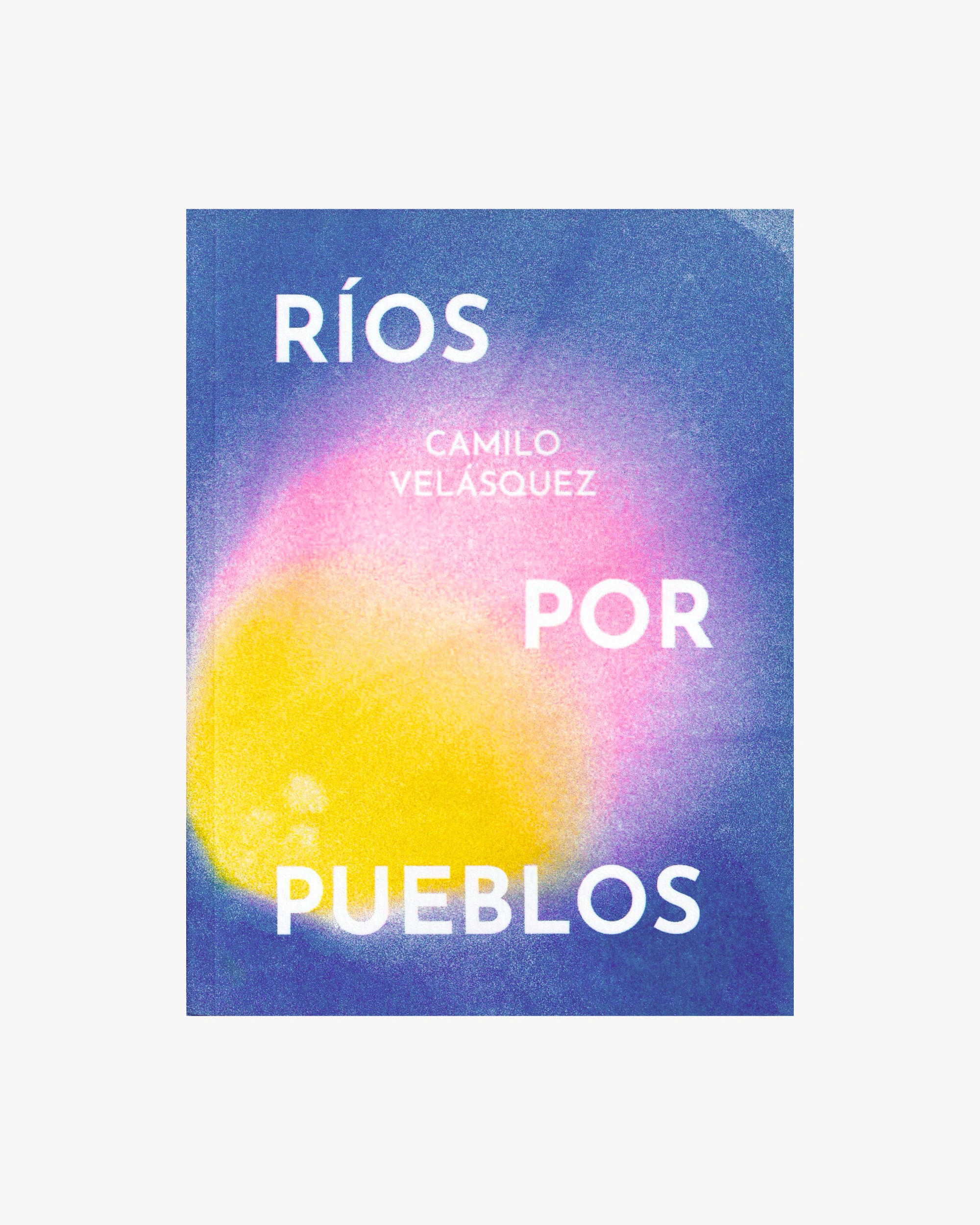 Ríos por Pueblos - Camilo Velásquez