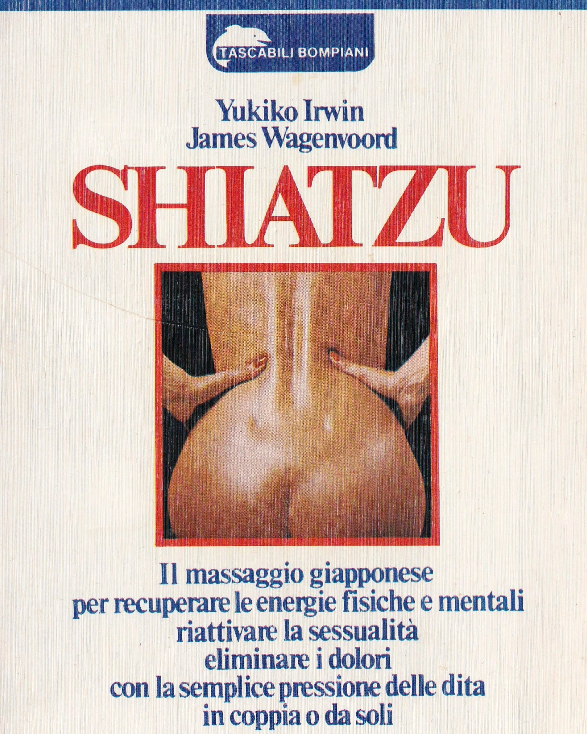 Shiatzu - Yukiko Irwin and James Wagenvoord Old Books Tascabili Bompiani