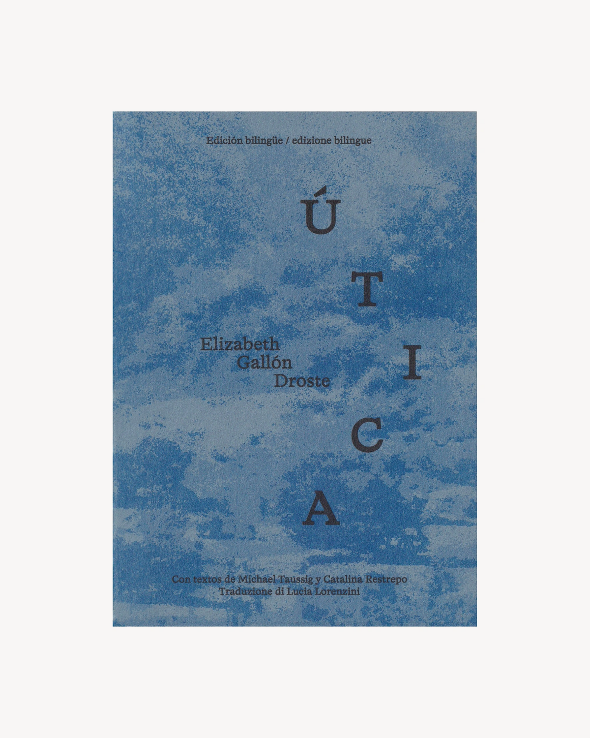 Útica - Elizabeth Gallón Droste - Spanish / Italian